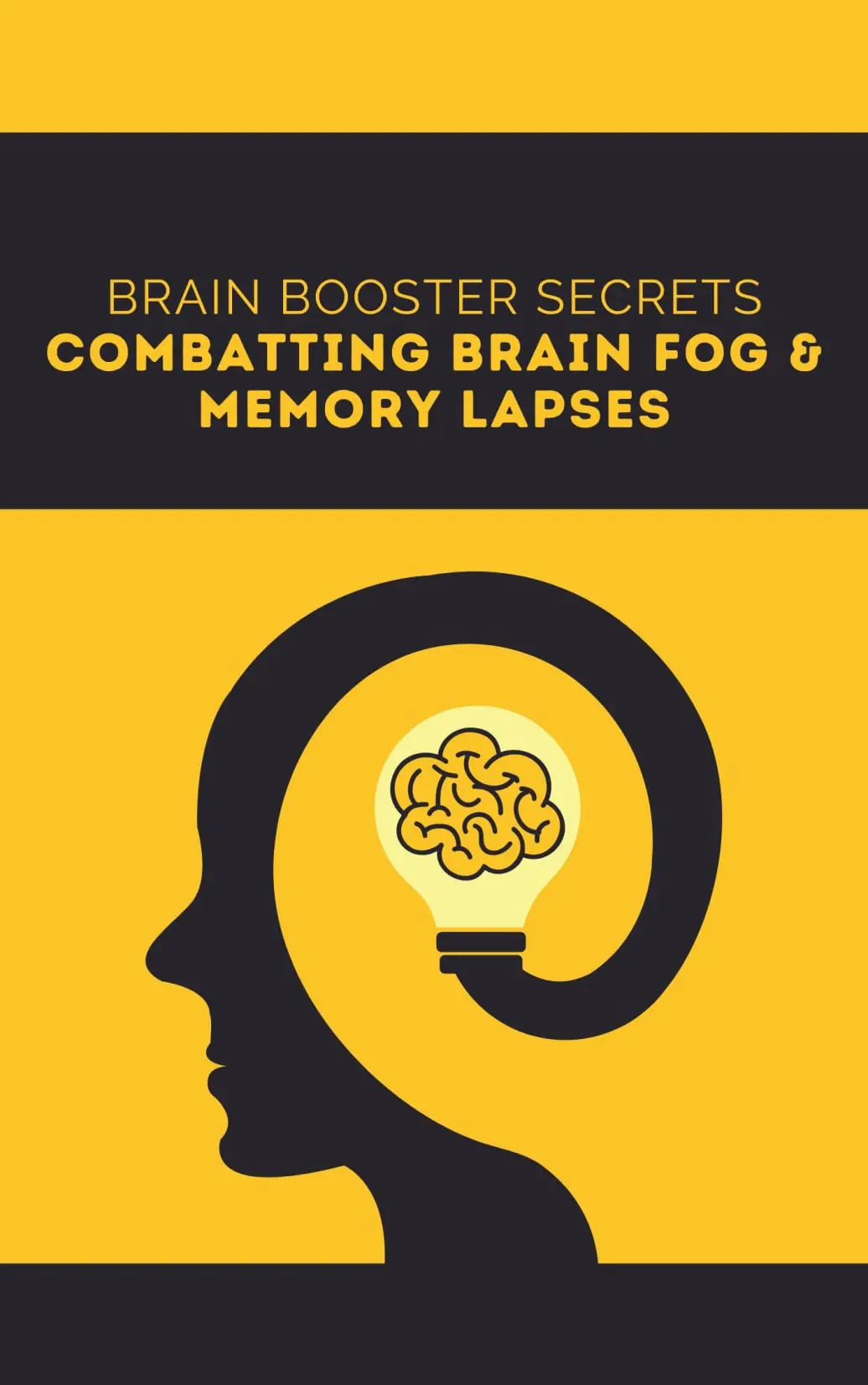 Brain Booster Secrets: Combatting Brain Fog & Memory Lapses